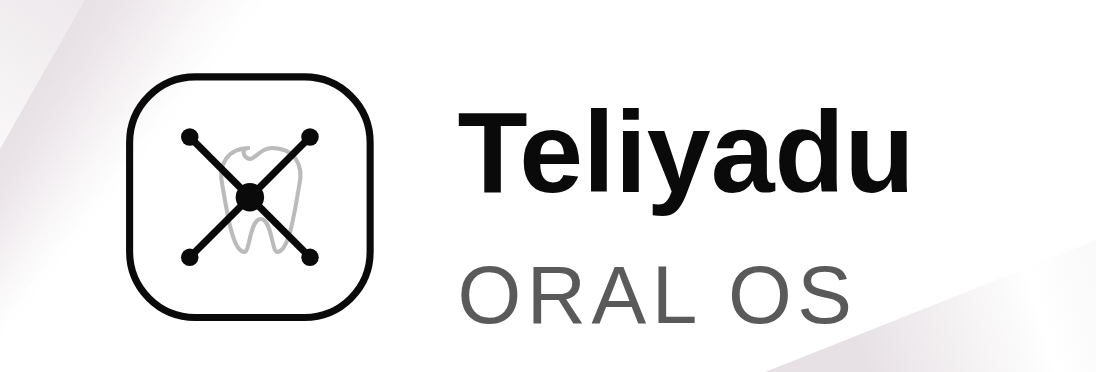 Teliyadu OralOs: One System. Every Dental Need.